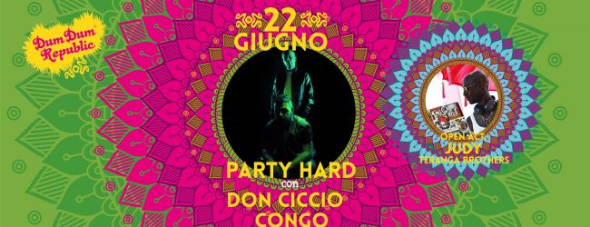 Party Hard - Don Ciccio & Congo al DumDum